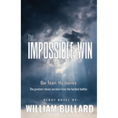 The Impossible Win: Our Team, My Journey