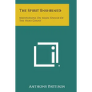 The Spirit Enshrined: Meditations on Mary, Spouse of the Holy Ghost