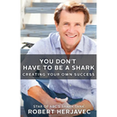 You Don't Have to Be a Shark: Creating Your Own Success