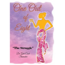 One Out Of Eight: The Struggle