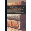 The Future is Our Assignment