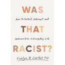 Was That Racist?