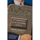 Moses on Management: 50 Leadership Lessons from the Greatest Manager of All Time