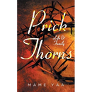 Prick Thorns: Life & Family