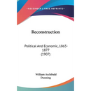 Reconstruction: Political And Economic, 1865-1877 (1907)