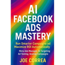 AI Facebook Ads Mastery: Run Smarter Campaigns and Maximize ROI Automatically