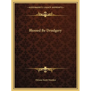 Blessed Be Drudgery