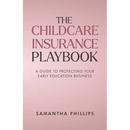 The Childcare Insurance Playbook: A Guide to Protecting Your Early Education Business