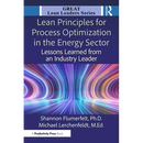 Lean Principles for Process Optimization in the Energy Sector: Lessons Learned from an Industry Leader