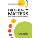 Frequency Matters: Be a Contributor, Not an Employee!