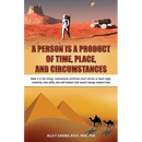 A Person Is a Product of Time, Place, and Circumstances: Book 2 in the trilogy: motivational nonfiction short stories to teach logic, creativity, new