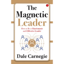 The Magnetic Leader: How to Be a Charismatic and Effective Leader