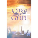 Living The Life of God