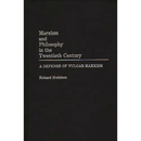 Marxism and Philosophy in the Twentieth Century: A Defense of Vulgar Marxism