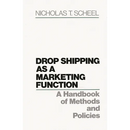 Drop Shipping as a Marketing Function: A Handbook of Methods and Policies