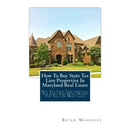 How To Buy State Tax Lien Properties In Maryland Real Estate: Get Tax Lien Certificates, Tax Lien And Deed Homes For Sale In Maryland