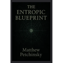 The Entropic Blueprint