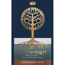 Sovereign: Finding Yourself in the Art of Independent Living