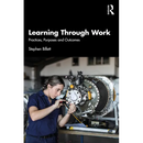 Learning Through Work: Practices, Purposes and Outcomes