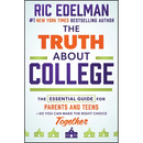 The Truth about College: The Essential Guide for Parents and Teens--So You Can Make the Right Choice Together