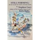 Still Forming: My 82 Years of Steps and Mis-Steps