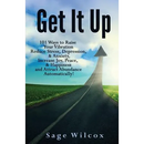 Get It Up: 101 Ways to Raise Your Vibration, Reduce Stress, Depression, & Anxiety, Increase Joy, Peace, & Happiness and Attract Abundance Automaticall
