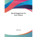 Special Suggestions For Each Ailment