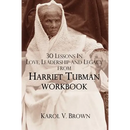 30 Lessons In Love, Leadership, and Legacy from Harriet Tubman, Workbook