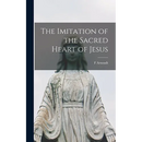 The Imitation of the Sacred Heart of Jesus