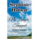 No Longer Trapped: Pushing Forward