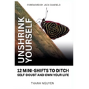 Unshrink Yourself: 12 Mini-Shifts to Ditch Self-Doubt and Own Your Life