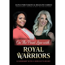 On the Front Line with Royal Warriors: Leadership with a Servant's Heart