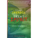 Small Changes, Great Impact: A guide to change the world