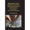 Buying Multi Family Homes for Investment with Homes for sale in North Carolina: How to Run a Rental Property Business