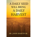 A Daily Seed Will Bring a Daily Harvest