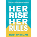 Her Rise Her Rules: 7 Secrets Of Successful Leaders