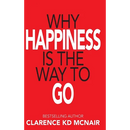 Why Happiness is the Way to Go