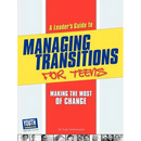 A Leader's Guide to Managing Transitions for Teens: Making the Most of Change
