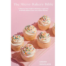 The Micro-Bakery Bible: A Step-by-Step Guide to Starting a Legal and Profitable Bakery from Your Home Kitchen