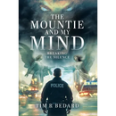 The Mountie and my Mind: Breaking the Silence
