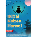 Ikigai, Kaizen & Hansei: A Life-Changing Journey into Japanese Philosophy to Live a Long, Meaningful Life. Discover Your Purpose, Embrace Happiness, a