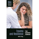 Trauma and Resilience: Your Questions Answered