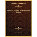 Primitive Beliefs in the Northeast of Scotland