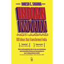 Indian Innovation, Not Jugaad: 100 Ideas That Transformed India