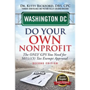 Washington DC Do Your Own Nonprofit: The Only GPS You Need For 501c3 Tax Exempt Approval
