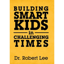 Building Smart Kids in Challenging Times