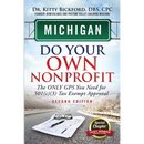 Michigan Do Your Own Nonprofit: The Only GPS You Need For 501c3 Tax Exempt Approval