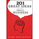 201 Great Ideas for Your Small Business