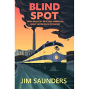 Blind Spot: How Industry Rescued America's Great Depression Economy